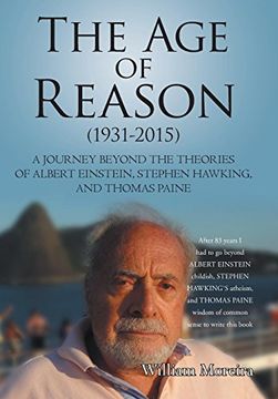 portada The age of Reason (1931-2015): A Journey Beyond the Theories of Albert Einstein, Stephen Hawking, and Thomas Paine 
