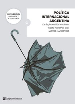 portada Política Internacional Argentina. Desde la Formación Nacional Hasta Nuestros Dias (in Spanish)