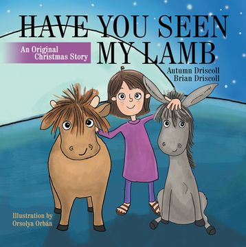portada Have You Seen My Lamb: An Original Christmas Story (en Inglés)