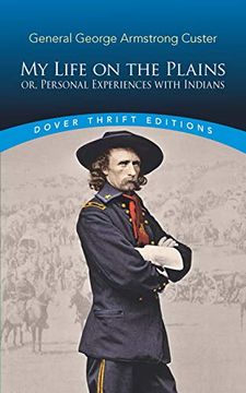 portada My Life on the Plains: Or, Personal Experiences With Indians (Dover Thrift Editions) 