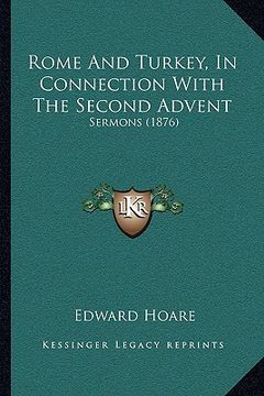 portada rome and turkey, in connection with the second advent: sermons (1876) (in English)