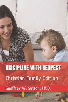 portada Discipline with Respect: Christian Family Edition