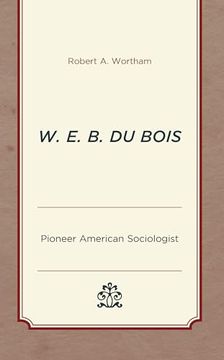 portada W. E. B. Du Bois: Pioneer American Sociologist (en Inglés)