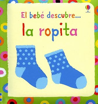 portada Ropita, La. El Bebe Descubre (in Spanish)
