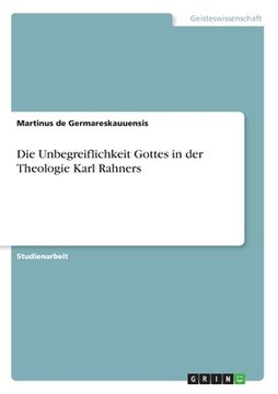 portada Die Unbegreiflichkeit Gottes in der Theologie Karl Rahners (en Alemán)