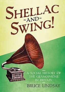 portada Shellac and Swing!: A Social History of the Gramophone in Britain (en Inglés)