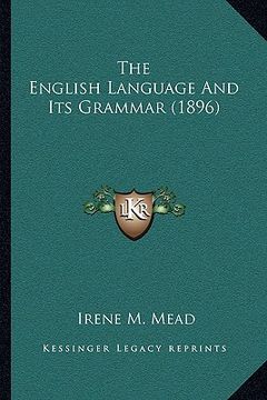 portada the english language and its grammar (1896) (en Inglés)