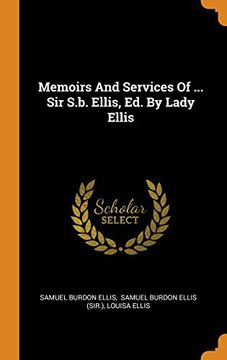 portada Memoirs and Services of. Sir S. B. Ellis, ed. By Lady Ellis 