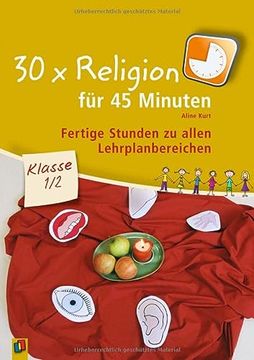 portada 30 x Religion für 45 Minuten Klasse 1/2: Fertige Stunden zu Allen Lehrplanbereichen (en Alemán)