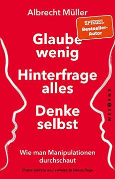 portada Glaube Wenig, Hinterfrage Alles, Denke Selbst (en Alemán)