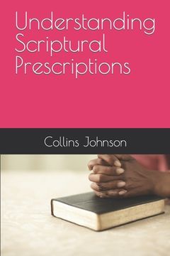 portada Understanding Scriptural Prescriptions (en Inglés)