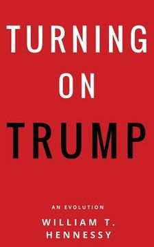 portada Turning On Trump: An Evolution (in English)