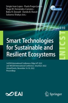 portada Smart Technologies for Sustainable and Resilient Ecosystems: 3rd Eai International Conference, Edge-Iot 2022, and 4th Eai International Conference, Sm (en Inglés)