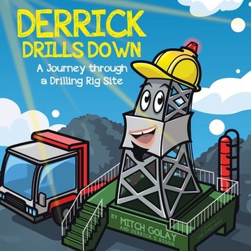 portada Derrick Drills Down: A Journey through a Drilling Rig Site (en Inglés)