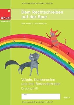 portada Dem Rechtschreiben auf der Spur Heft 4. Vokale, Konsonanten und Ihre Besonderheiten. Ausgabe in Druckschrift (in German)