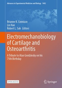 portada Electromechanobiology of Cartilage and Osteoarthritis: A Tribute to Alan Grodzinsky on His 75th Birthday