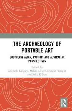 portada The Archaeology of Portable Art: Southeast Asian, Pacific, and Australian Perspectives (en Inglés)