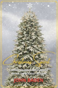 portada Christmas Spirit: Finding Meaning and Purpose Within the Holiday Season (en Inglés)
