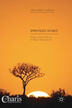 portada Spirit-Filled World: Religious Dis/Continuity in African Pentecostalism