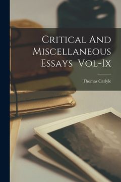 portada Critical And Miscellaneous Essays Vol-Ix (en Inglés)