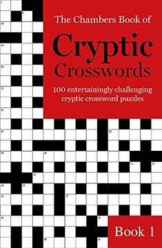 portada The Chambers Book of Cryptic Crosswords, Book 1: 100 Entertainingly Challenging Cryptic Crossword Puzzles (in English)