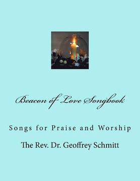 portada Beacon of Love Songbook: Songs for Praise and Worship (en Inglés)