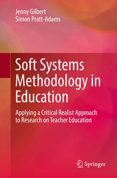 portada Soft Systems Methodology in Education: Applying a Critical Realist Approach to Research on Teacher Education (en Inglés)