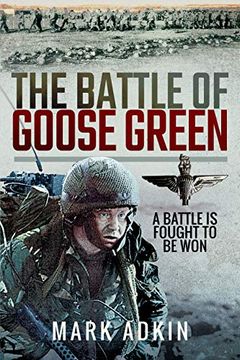 portada The Battle of Goose Green: A Battle Is Fought to Be Won (en Inglés)