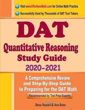 portada DAT Quantitative Reasoning Study Guide 2020 - 2021: A Comprehensive Review and Step-By-Step Guide to Preparing for the DAT Quantitative Reasoning (en Inglés)