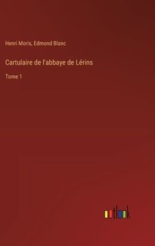 portada Cartulaire de l'abbaye de Lérins: Tome 1 (in French)