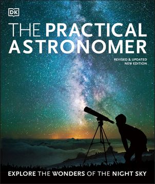 portada The Practical Astronomer: Explore the Wonders of the Night sky (en Inglés)