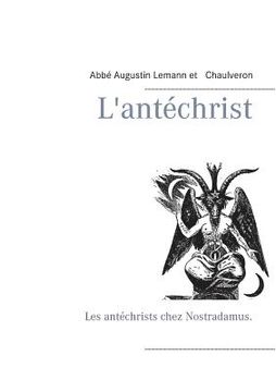 portada L'antéchrist: Les antéchrists chez Nostradamus. (en Francés)