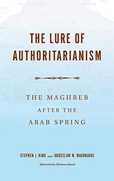 portada Lure of Authoritarianism: The Maghreb After the Arab Spring (Indiana Series in Middle East Studies) (en Inglés)