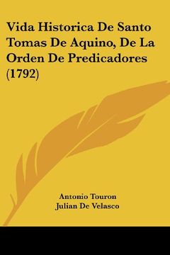 portada Vida Historica de Santo Tomas de Aquino, de la Orden de Predicadores (1792) (in Spanish)