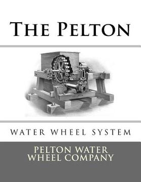 portada The Pelton Water Wheel System (en Inglés)