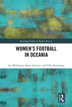 portada Women’S Football in Oceania (Routledge Studies in Modern History) (in English)