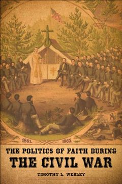 portada The Politics of Faith During the Civil war (en Inglés)