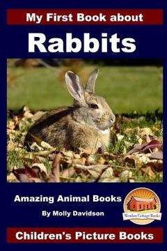 portada My First Book about Rabbits - Amazing Animal Books - Children's Picture Books (en Inglés)