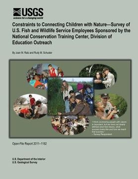 portada Constraints to Connecting Children with Nature?Survey of U.S. Fish and Wildlife Service Employees Sponsored by the National Conservation Training Cent (en Inglés)
