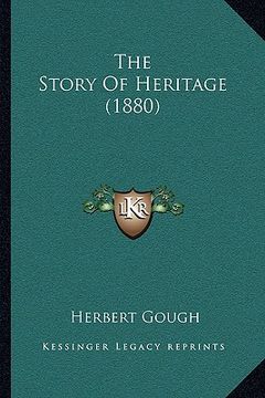 portada the story of heritage (1880) (en Inglés)