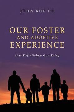 portada Our Foster and Adoptive Experience: It is Definitely a God Thing