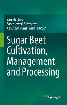 portada Sugar Beet Cultivation, Management and Processing (en Inglés)