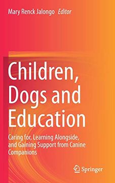 portada Children, Dogs and Education. Caring For, Learning Alongside, and Gaining Support From Canine Companions. (en Inglés)