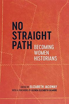 portada No Straight Path: Becoming Women Historians (en Inglés)