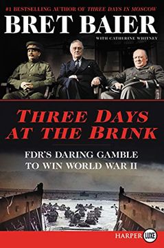portada Three Days at the Brink: Fdr's Daring Gamble to win World war ii (Three Days Series) (en Inglés)