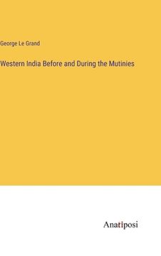 portada Western India Before and During the Mutinies (en Inglés)