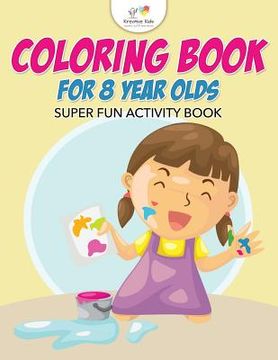 portada Coloring Book For 8 Year Olds Super Fun Activity Book (en Inglés)