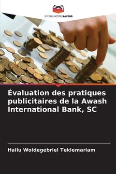 portada Évaluation des pratiques publicitaires de la Awash International Bank, SC (en Francés)