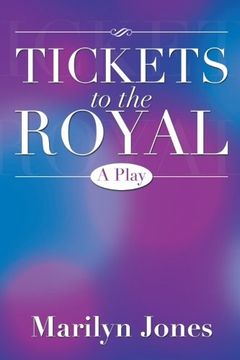 portada Tickets To The Royal: A Play
