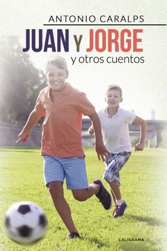 portada Juan y Jorge y Otros Cuentos (in Spanish)
